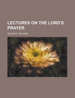 Lectures on the Lord's Prayer