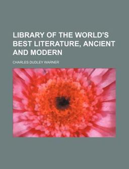 Library of the World's Best Literature, Ancient and Modern