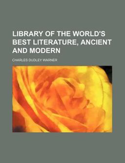 Library of the World's Best Literature, Ancient and Modern