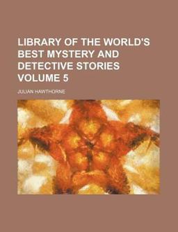 Library of the World's Best Mystery and Detective Stories Library of the World's Best Mystery and Detective Stories