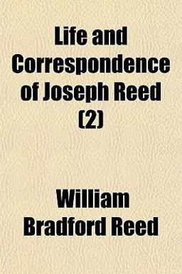 Life and Correspondence of Joseph Reed