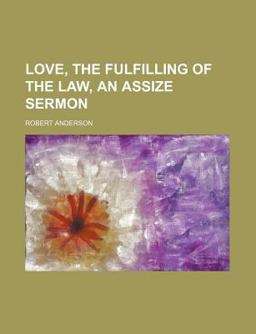 Love, the Fulfilling of the Law; an Assize Sermon