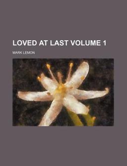 Loved at Last; a Story