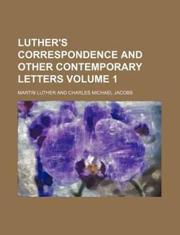 Luther's Correspondence and Other Contemporary Letters
