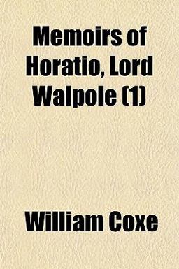 Memoirs of Horatio, Lord Walpole