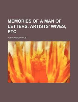 Memories of a Man of Letters, Artists' Wives, Etc