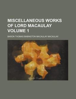 Miscellaneous Works of Lord Macaulay