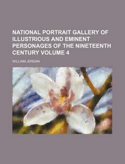 National Portrait Gallery of Illustrious and Eminent Personages of the Nineteenth Century
