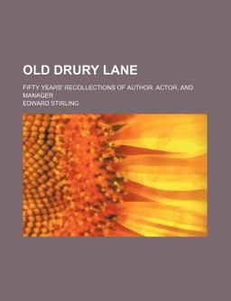 Old Drury Lane; Fifty Years' Recollections of Author, Actor, and Manager