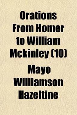 Orations from Homer to William Mckinley