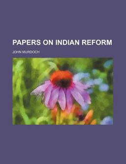 Papers on Indian Reform
