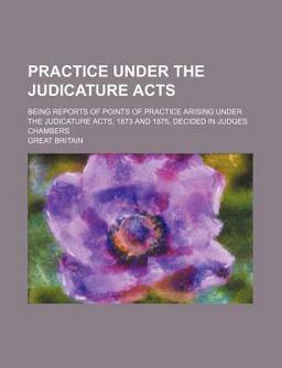 Practice under the Judicature Acts