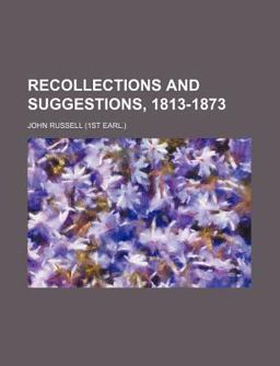 Recollections and Suggestions 1813-1873