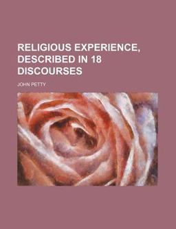 Religious Experience, Described in 18 Discourses