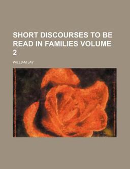Short Discourses to Be Read in Families