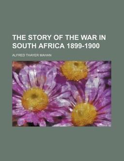 The Story of the War in South Africa, 1899-1900