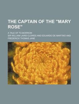 The Captain of the Mary Rose; a Tale of To-Morrow