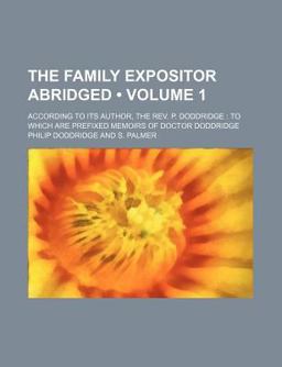 The Family Expositor Abridged; According to Its Author, the Rev P Doddridge