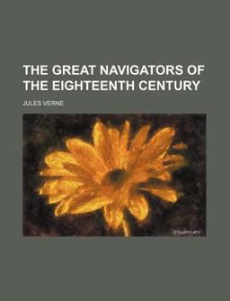 The Great Navigators of the Eighteenth Century