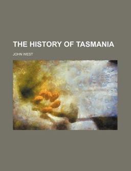 The History of Tasmania The History of Tasmania
