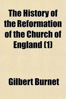 The History of the Reformation of the Church of England