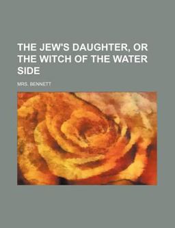 The Jew's Daughter, or the Witch of the Water Side