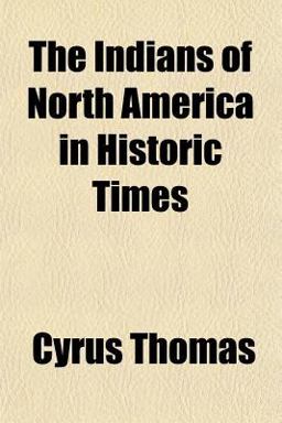 The Indians of North America in Historic Times The Indians of North America in Historic Times