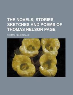 The Novels, Stories, Sketches and Poems of Thomas Nelson Page