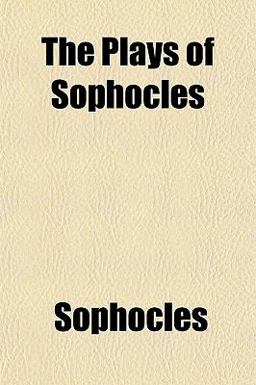 The Plays of Sophocles