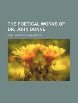 The Poetical Works of Dr John Donne