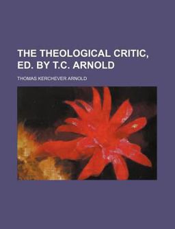 The Theological Critic, Ed by T C Arnold