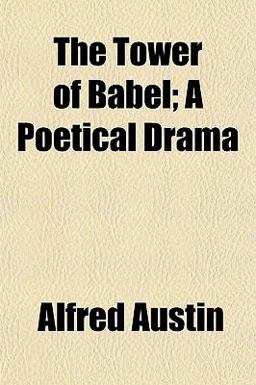 The Tower of Babel; a Poetical Dram