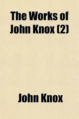 The Works of John Knox