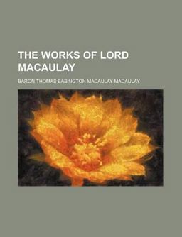 The Works of Lord Macaulay