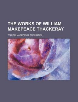 The Works of William Makepeace Thackeray