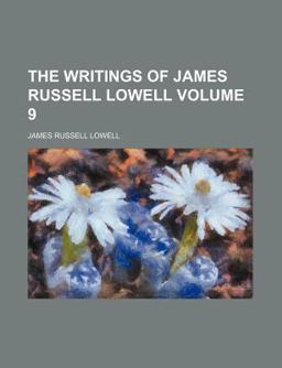 The Writings of James Russell Lowell