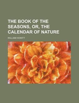 The Book of the Seasons, or, the Calendar of Nature