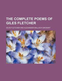 The Complete Poems of Giles Fletcher