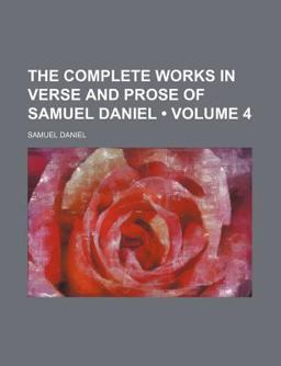 The Complete Works in Verse and Prose of Samuel Daniel