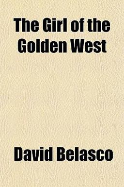 The Girl of the Golden West The Girl of the Golden West