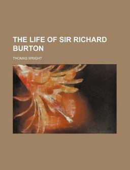 The Life of Sir Richard Burton