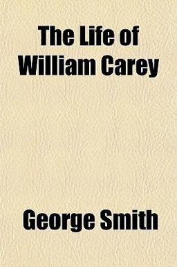 The Life of William Carey