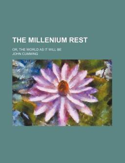 The Millenium Rest; or, the World As It Will Be