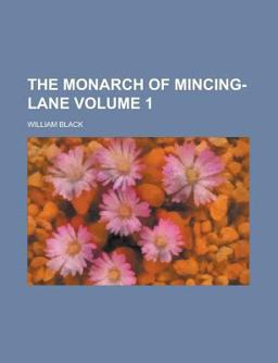 The Monarch of Mincing-Lane; a Novel