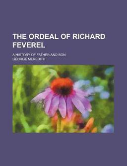 The Ordeal of Richard Feverel; a History of Father and Son