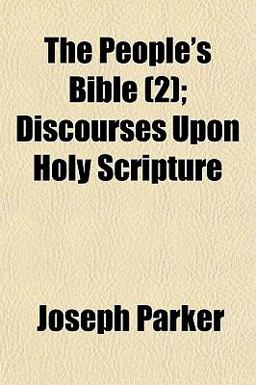 The People's Bible; Discourses upon Holy Scripture