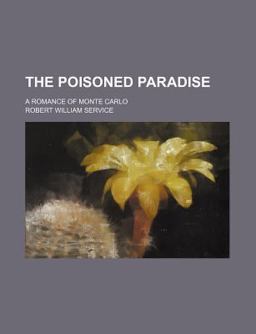 The Poisoned Paradise; a Romance of Monte Carlo