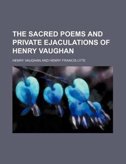 The Sacred Poems and Private Ejaculations of Henry Vaughan