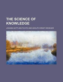 The Science of Knowledge