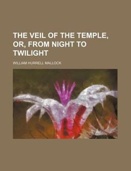 The Veil of the Temple, or, from Night to Twilight
